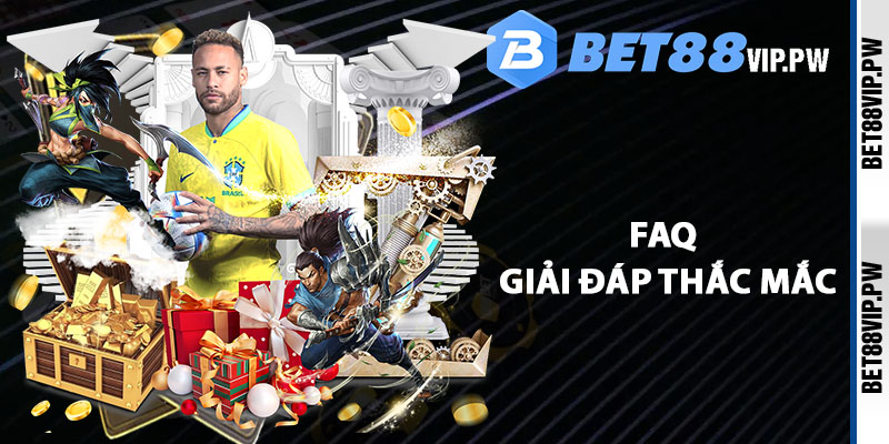 FAQ - Giải đáp thắc mắc thường gặp tại Bet88